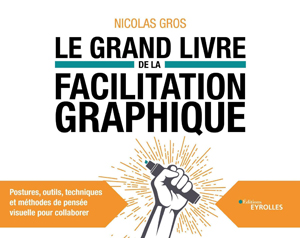 Le grand livre de la facilitation graphique | Gros, Nicolas