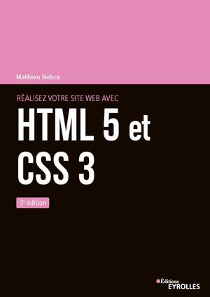 Réalisez votre site web avec HTML 5 et CSS 3 | Nebra, Mathieu