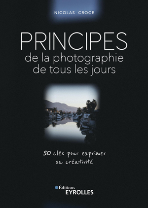 Principes de la photographie de tous les jours | Croce, Nicolas