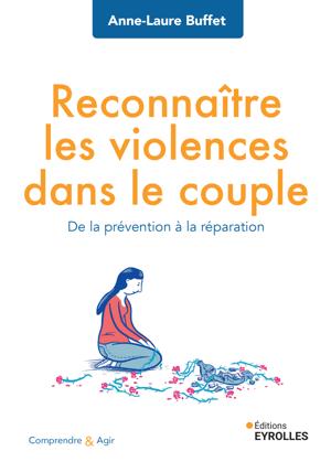 Reconnaître les violences dans le couple | Buffet, Anne-Laure