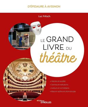 Le grand livre du théâtre | Fritsch, Luc