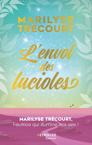 L'envol des lucioles | Trécourt, Marilyse