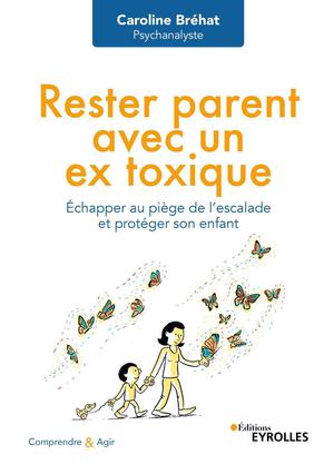 Rester parent avec un ex toxique | Bréhat, Caroline