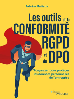 Les outils de la conformité rgpd et du dpo | Mattatia, Fabrice