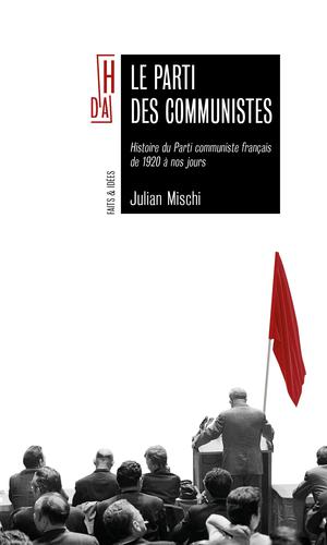 Le parti des communistes | Mischi, Julian