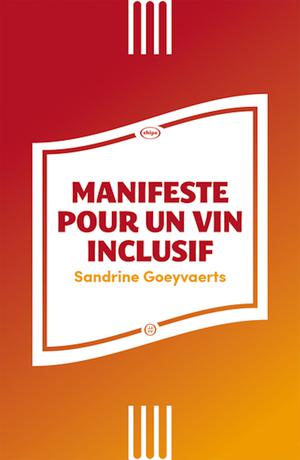 Manifeste pour un vin inclusif | Goeyvaerts, Sandrine