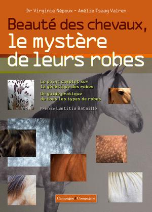 Beauté des chevaux, le mystère de leurs robes | Népoux, Virginie