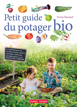 Petit guide du potager bio | Renaud, Victor