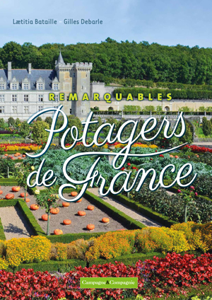 Remarquables potagers de France | Debarle, Gilles