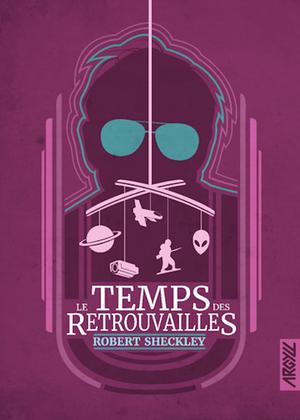 Le Temps des retrouvailles | Sheckley, Robert