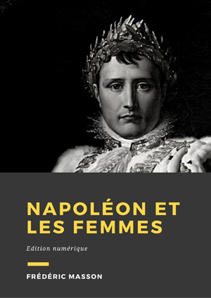 Napoléon et les femmes | Masson, Frédéric
