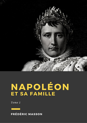 Napoléon et sa famille | Masson, Frédéric