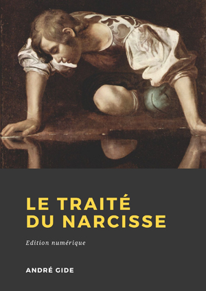 Le Traité du Narcisse | Gide, André