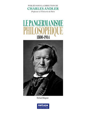 Le Pangermanisme philosophique - 1800-1914 | Charles Andler