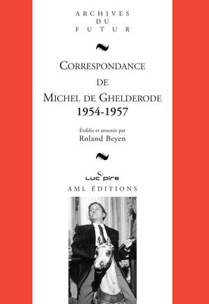 Correspondance de Michel de Ghelderode | Beyen, Roland