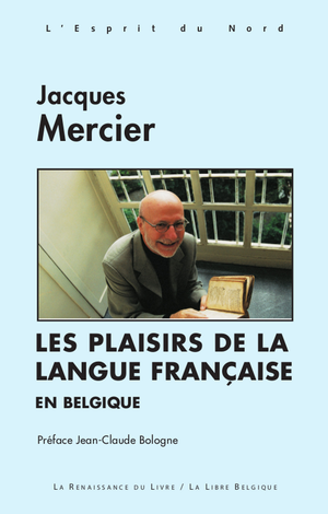 Les Plaisirs de la langue française en Belgique | Mercier, Jacques