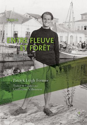 Entre fleuve et forêt | Leigh Fermor, Patrick