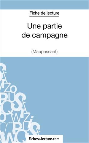 Une partie de campagne de Maupassant (Fiche de lecture) | Lecomte, Sophie