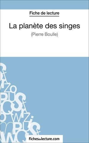 La planète des singes - Pierre Boulle (Fiche de lecture) | Fichesdelecture