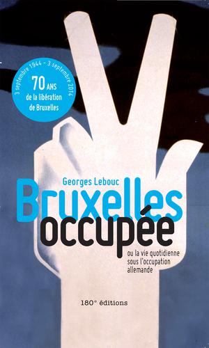 Bruxelles occupée | Lebouc, Georges