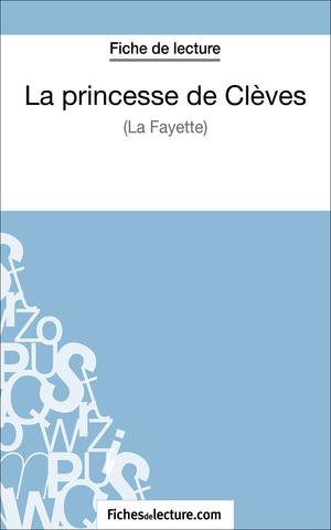 La princesse de Clèves de Madame de La Fayette (Fiche de lecture) | Dalle, Yann