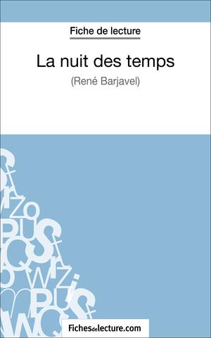 La nuit des temps - René Barjavel (Fiche de lecture) | Durel, Matthieu