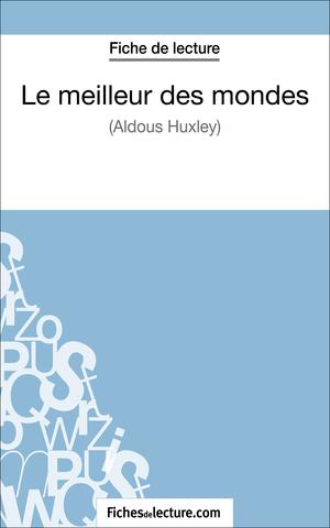 Le meilleur des mondes d'Aldous Huxley (Fiche de lecture) | Lecomte, Sophie