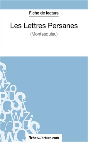 Les Lettres Persanes de Montesquieu (Fiche de lecture) | Dalle, Yann