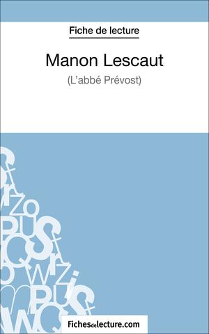 Manon Lescaut - L'abbé Prévost (Fiche de lecture) | Grosjean, Vanessa