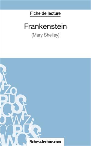 Frankenstein - Mary Shelley (Fiche de lecture) | Fichesdelecture