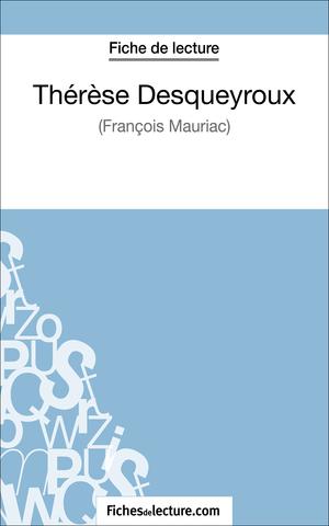 Thérèse Desqueyroux - François Mauriac (Fiche de lecture) | Lecomte, Sophie