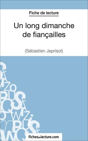 Un long dimanche de fiançailles de Sébastien Japrisot (Fiche de lecture) | Grosjean, Vanessa