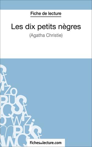 Les dix petits nègres d'Agatha Christie (Fiche de lecture) | Lecomte, Sophie