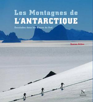 Les Montagnes d'Ellsworth - Les Montagnes de l'Antarctique | Gildea, Damien