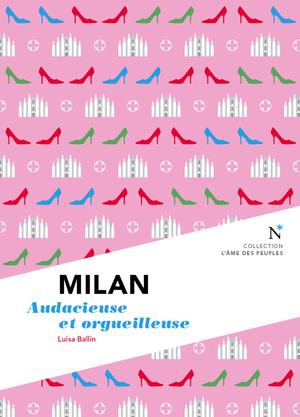 Milan : Audacieuse et orgueilleuse | Ballin, Luisa