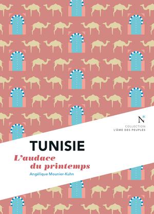 Tunisie : L'audace du printemps | Mounier-Kuhn, Angélique