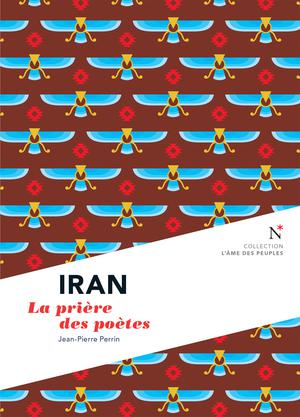 Iran : La prière des poètes | Perrin, Jean-Pierre