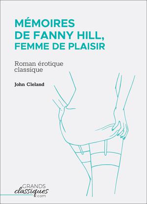 Mémoires de Fanny Hill, femme de plaisir | Cleland, John