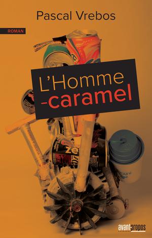 L'Homme-caramel | Vrebos, Pascal