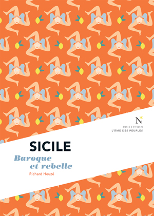 Sicile : Baroque et rebelle | Heuzé, Richard
