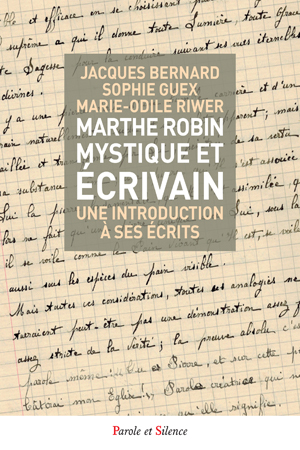 Marthe Robin, mystique et écrivain | Bernard, Jacques