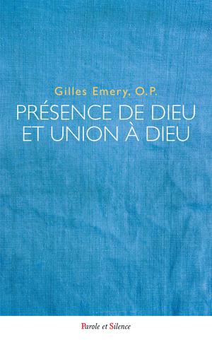 Présence de Dieu et union à Dieu | Emery, Gilles