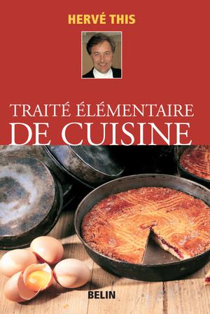 Traité élémentaire de cuisine | This, Hervé