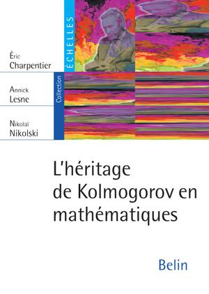 L'héritage de Kolmogorov en mathématiques | Charpentier, Éric
