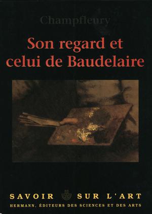 Son regard et celui de Baudelaire | Champfleury, Jules