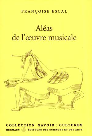 Aléas de l'oeuvre musicale | Escal, Françoise