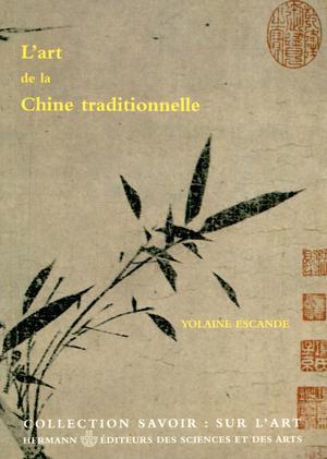 L'art de la Chine traditionnelle | Escande, Yolaine