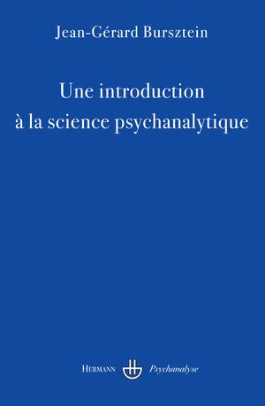 Une introduction à la science psychanalytique | Bursztein, Jean-Gérard