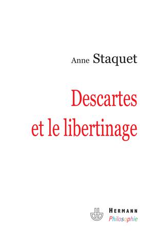 Descartes et le libertinage | Staquet, Anne