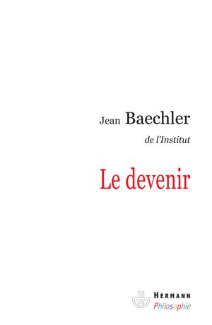 Le devenir | Baechler, Jean